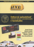 Odborná spôsobilosť vedúceho dopravy a prevádzkovateľa v taxislužbe Odborná spôsobilosť vedúceho dopravy a prevádzkovateľa v taxislužbe