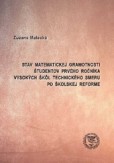 Stav matematickej gramotnosti študentov prvého ročníka vysokých škôl technického smeru po školskej reforme Stav matematickej gramotnosti študentov prvého ročníka vysokých škôl technického smeru po školskej reforme