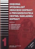 Odborná spôsobilosť vedúceho dopravy a prevádzkovateľa cestnej nákladnej dopravy, 5. prepracované vydanie Odborná spôsobilosť vedúceho dopravy a prevádzkovateľa cestnej nákladnej dopravy, 5. prepracované vydanie