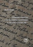 Vybrané kapitoly z dejín staršej slovenskej a svetovej literatúry 1 Vybrané kapitoly z dejín staršej slovenskej a svetovej literatúry 1