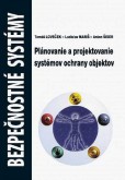 Bezpečnostné systémy - Plánovanie a projektovanie systémov ochrany objektov Bezpečnostné systémy - Plánovanie a projektovanie systémov ochrany objektov