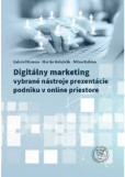 Digitálny marketing - vybrané nástroje prezentácie podniku v onlinepriestore Digitálny marketing - vybrané nástroje prezentácie podniku v onlinepriestore