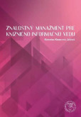 Znalostný manažment pre knižnično - informačnú vedu Znalostný manažment pre knižnično - informačnú vedu