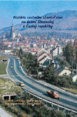 História cestného staviteľstva na území Slovenskej a Českej republiky História cestného staviteľstva na území Slovenskej a Českej republiky