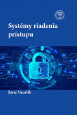 Systémy riadenia prístupu Systémy riadenia prístupu