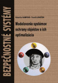 Modelovanie systémov ochrany objektov a ich optimalizácia Modelovanie systémov ochrany objektov a ich optimalizácia