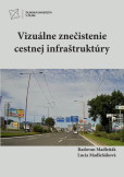Vizuálne znečistenie cestnej infraštruktúry Vizuálne znečistenie cestnej infraštruktúry