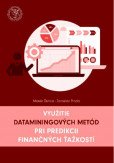 Využitie dataminingových metód pri predikcii finančných ťažkostí Využitie dataminingových metód pri predikcii finančných ťažkostí