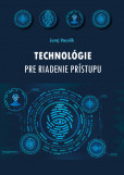 Technológie pre riadenie prístupu Technológie pre riadenie prístupu