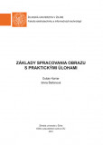 Základy spracovania obrazu s praktickými úlohami Základy spracovania obrazu s praktickými úlohami