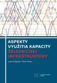 Aspekty využitia kapacity železničnej infraštruktúry Aspekty využitia kapacity železničnej infraštruktúry