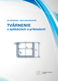 Tvárnenie v aplikáciách a príkladoch Tvárnenie v aplikáciách a príkladoch