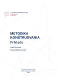 Metodika konštruovania. Príklady Metodika konštruovania. Príklady