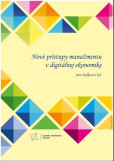 Nové prístupy manažmentu v digitálnej ekonomike Nové prístupy manažmentu v digitálnej ekonomike