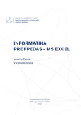 Informatika pre FPEDAS - MS EXCEL Informatika pre FPEDAS - MS EXCEL