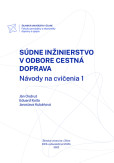 Súdne inžinierstvo v odbore Cestná doprava. Návody na cvičenia 1. Súdne inžinierstvo v odbore Cestná doprava. Návody na cvičenia 1.