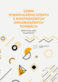 Vznik synergického efektu v kooperačných organizačných formách Vznik synergického efektu v kooperačných organizačných formách