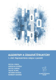 Algoritmy a údajové štruktúry 1. diel: Reprezentácia údajov v pamäti Algoritmy a údajové štruktúry 1. diel: Reprezentácia údajov v pamäti