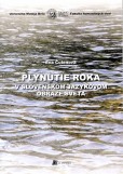 Plynutie roka v slovenskom jazykovom obraze sveta Plynutie roka v slovenskom jazykovom obraze sveta