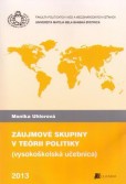 Záujmové skupiny v teórii politiky Záujmové skupiny v teórii politiky
