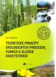 Teoretické princípy ekologických procesov, funkcií a služieb ekosystémov