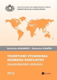 Teoretické východiská skúmania konfliktov Teoretické východiská skúmania konfliktov