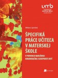 Špecifiká práce učiteľa v materskej škole v prevencii narušenej komunikačnej schopnosti detí Špecifiká práce učiteľa v materskej škole v prevencii narušenej komunikačnej schopnosti detí