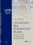 Latinčina pre študentov práva. Lingua Latina ad Usum Iuris Studiosorum