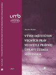 Vývoj inštitútov vecných práv vo svetle právnej úpravy územia Slovenska