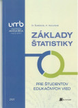 Základy štatistiky pre študentov edukačných vied Základy štatistiky pre študentov edukačných vied