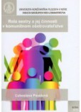 Rola sestry a jej činnosti v komunitnom ošetrovateľstve Rola sestry a jej činnosti v komunitnom ošetrovateľstve