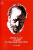 Goetheho Faust ako výraz Schopenhauerovej filozofie Goetheho Faust ako výraz Schopenhauerovej filozofie