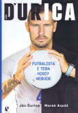 Ján Ďurica – Futbalista z teba nikdy nebude Ján Ďurica – Futbalista z teba nikdy nebude