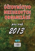 Účtovníctvo neziskových organizácií pre rok 2013 Účtovníctvo neziskových organizácií pre rok 2013