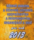 Účtovná osnova a účtovná závierka rozpočtových a príspevkových organizácií a obcí pre rok 2013 Účtovná osnova a účtovná závierka rozpočtových a príspevkových organizácií a obcí pre rok 2013