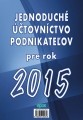 Jednoduché účtovníctvo podnikateľov pre rok 2015 Jednoduché účtovníctvo podnikateľov pre rok 2015