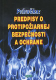 Predpisy o protipožiarnej bezpečnosti a ochrane - príručka Predpisy o protipožiarnej bezpečnosti a ochrane - príručka