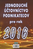 Jednoduché účtovníctvo podnikateľov pre rok 2016 Jednoduché účtovníctvo podnikateľov pre rok 2016