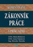 Komentovaný ZÁKONNÍK PRÁCE s príkladmi Komentovaný ZÁKONNÍK PRÁCE s príkladmi