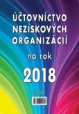 Účtovníctvo neziskových organizácií na rok 2018 Účtovníctvo neziskových organizácií na rok 2018