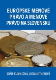 Európske menové právo a menové právo na Slovensku Európske menové právo a menové právo na Slovensku