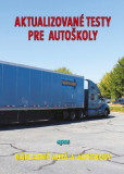 Aktualizované testy pre autoškoly - Nákladné autá a autobusy Aktualizované testy pre autoškoly - Nákladné autá a autobusy