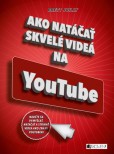 Ako natáčať skvelé videá na YouTube