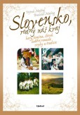 Slovensko - rodný náš kraj Slovensko - rodný náš kraj