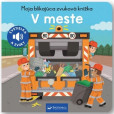 V meste - Moja blikajúca zvuková knižka V meste - Moja blikajúca zvuková knižka