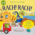 RACH! RACH! Posuň a počúvaj! RACH! RACH! Posuň a počúvaj!