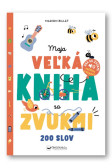 Moja veľká kniha so zvukmi Moja veľká kniha so zvukmi