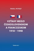 Vzťahy medzi Československom a Francúzskom 1918 - 1948 Vzťahy medzi Československom a Francúzskom 1918 - 1948