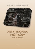 Architektúra počítačov pre učiteľov Architektúra počítačov pre učiteľov