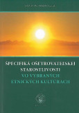 Špecifiká ošetrovateľskej starostlivosti vo vybraných etnických kultúrach Špecifiká ošetrovateľskej starostlivosti vo vybraných etnických kultúrach